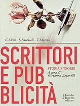 Scrittori e pubblicitagrave;: Storia e teorie (Scienza della comunicazione) (Italian Edition)