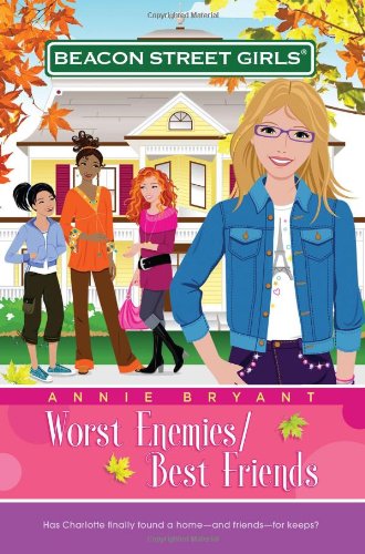 Worst Enemies/Best Friends (Beacon Street Girls #1) (Beacon Street Girls) (Beacon Street Girls (Paperback Unnumbered))