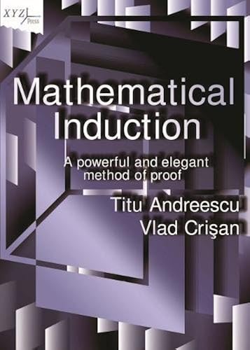 Download Mathematical Induction: A Powerful and Elegant Method of Proof PDF