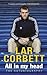 All In My Head: The Autobiography by Lar Corbett