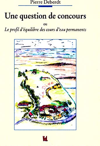 Une question de concours ou Le profil d'équilibre des cours d'eau permanents