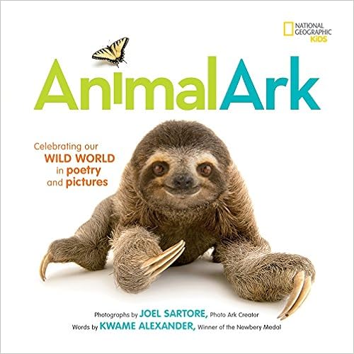 Animal Ark: Celebrating our Wild World in Poetry and Pictures (National Geographic Kids), by Kwame Alexander Deanna Nikaido Animal Ark: Celebrating our Wild World in Poetry and Pictures (National Geographic Kids), by Kwame Alexander Deanna Nikaido