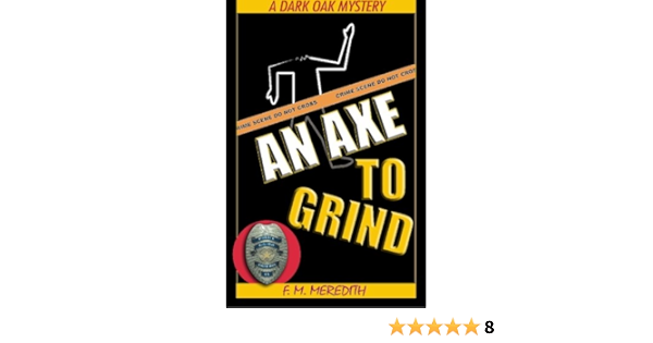 An Axe To Grind Meredith F M 9781892343789 Amazon Com Books