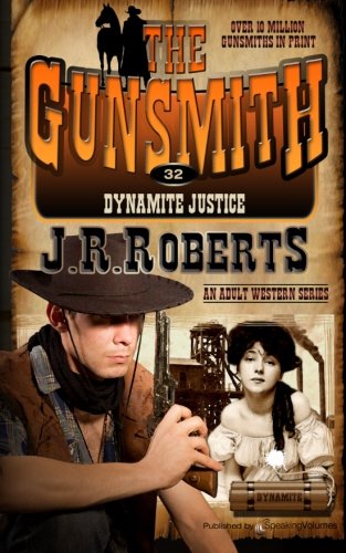 Dynamite Justice (The Gunsmith) (Volume 32)