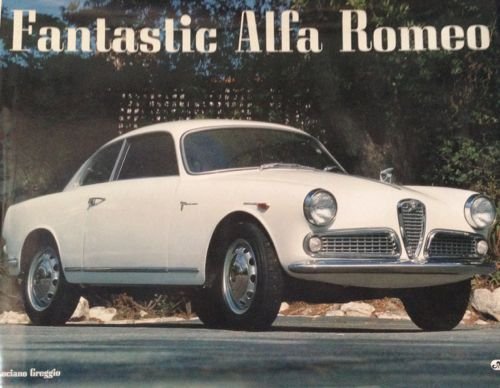 Fantastic Alfa Romeo (Motorbooks Intl)