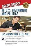 AP® U.S. Government & Politics Crash Course Book + Online (Advanced Placement (AP) Crash Course)