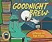 Goodnight Brew: A Parody for Beer People by Karla Oceanak, Allie Ogg