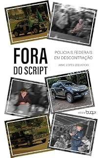 Livro Fora do script: policiais federais em descontração