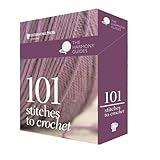 Harmony Guides: 101 Stitches to Crochet (The Harmony Guides) by 