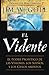 El Vidente: El Poder Profético de las Visiones, Los Sueños, y Los Cielos Abiertos (Spanish Edition by Jim W. Goll, Mark Chrionna
