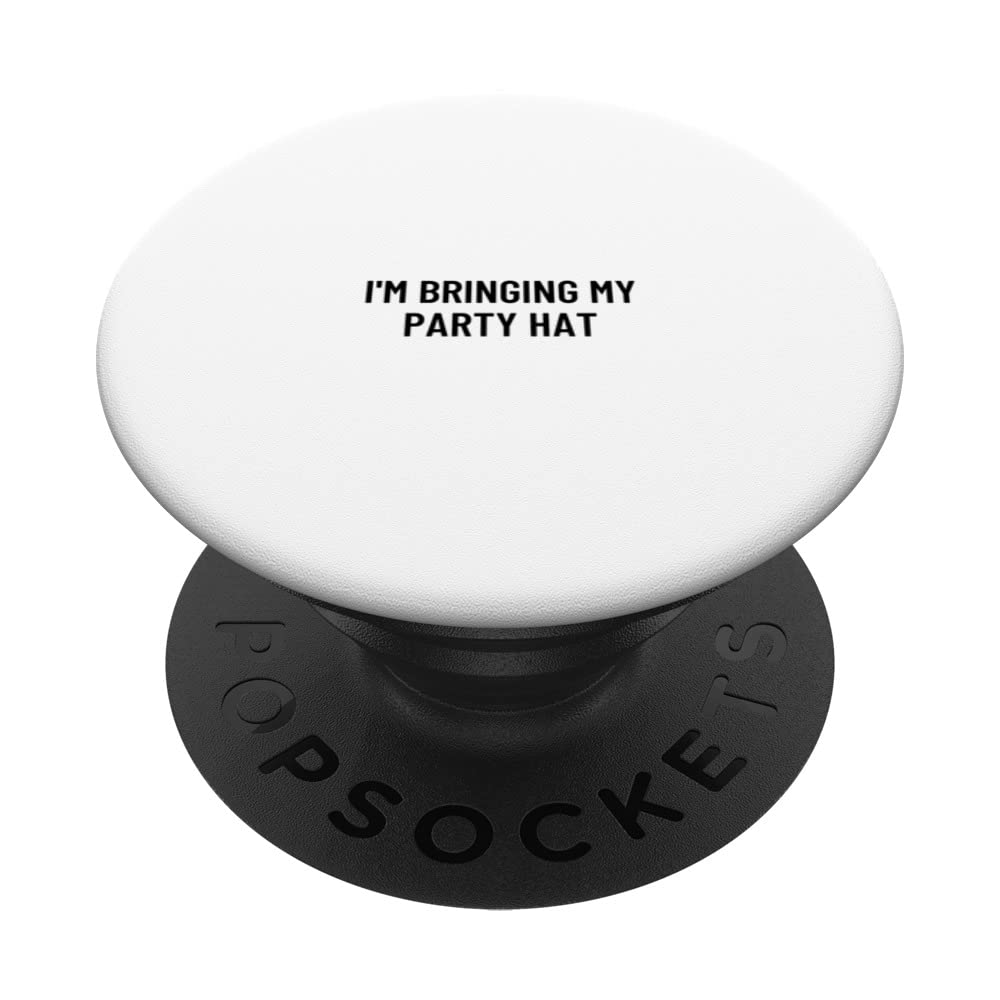 I'm bringing my party hat PopSockets Swappable PopGrip