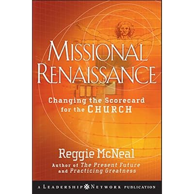 Missional Renaissance: Changing the Scorecard for the Church