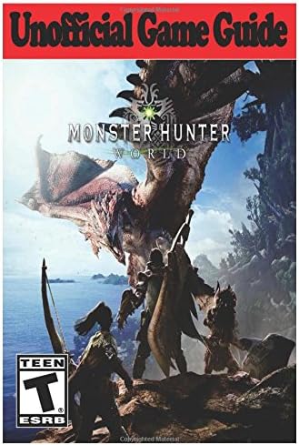 Monster Hunter World: Unofficial Game Guide Paperback – 17 Mar 2018