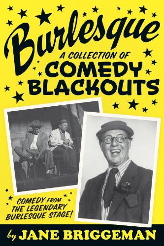 BURLESQUE: A COLLECTION OF COMEDY BLACKOUTS by Jane Briggeman