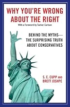 Why You're Wrong About the Right: Behind the Myths: The Surprising Truth About Conservatives