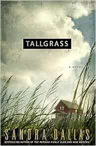 Amazon Com Tallgrass A Novel 9780312360207 Dallas Sandra Books
