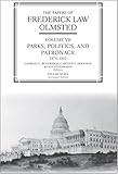 The Papers of Frederick Law Olmsted: Parks, Politics, and Patronage, 1874-1882 (Volume 7)
