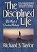 Disciplined Life, The: The Mark of Christian Maturity by 