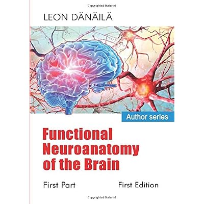 Buy Functional Neuroanatomy of the Brain: First Part Functional ...