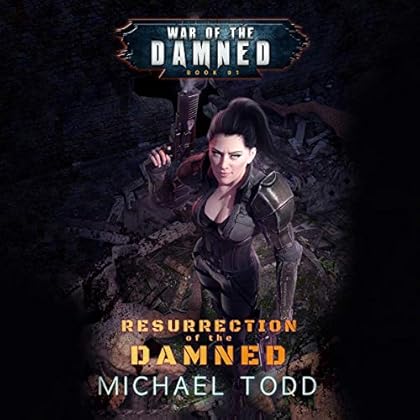 Resurrection of the Damned: War of the Damned, Book 1 Resurrection of the Damned: War of the Damned, Book 1