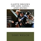 Garth Brooks on Life, Love, and Music