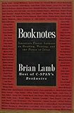 Booknotes America's Finest Authors on Reading, Writing, and the Power of Ideas by Brian Lamb