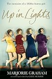 Up in Lights: The Memoirs of a 1920s Chorus Girl (Ordinary Lives) by Marjorie Graham, Clive Murphy