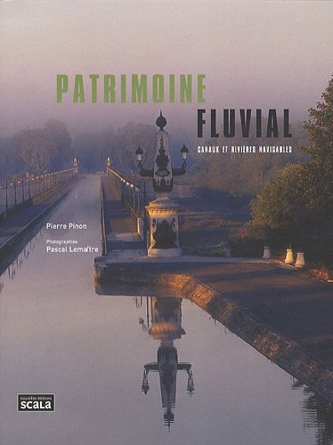Patrimoine fluvial (French Edition) by Pierre Pinon Pascal Lemaître (Paperback)