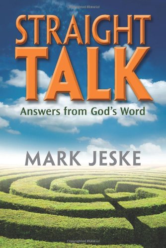 Straight Talk: Answers from God's Word by Mark Jeske