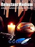 Front cover for the book Reluctant Medium by G G Collins