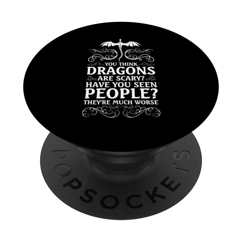 you think dragons are scary? dragons mythical creature PopSockets Swappable PopGrip