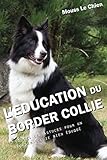 Image de L'EDUCATION DU BORDER COLLIE: Toutes les astuces pour un Border Collie bien éduqué (French Edition)