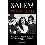 SALEM WITCH TRIALS: The True Story Behind The Infamous Witch Trials of 1692