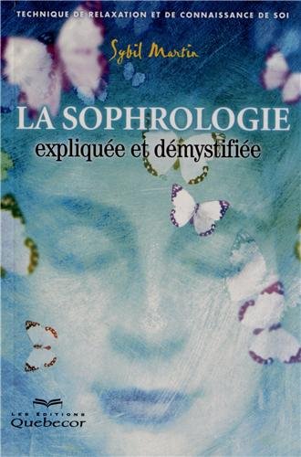 La  sophrologie expliquée et démystifiée