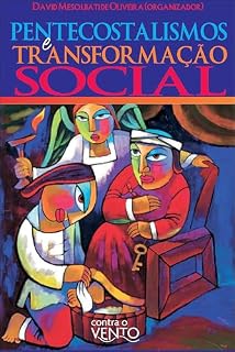 Livro Pentecostalismos e Transformação Social