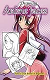 Drawing Anime Faces: How To Draw Anime For Beginners: Drawing Anime And Manga Step By Step Guided Book (Anime Drawing Books)