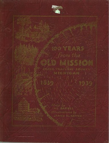 100 Years From the Old Mission in Grand Traverse County, Michigan