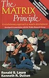 Image de The Matrix Principle: A Revolutionary Approach to Muscle Development
