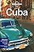 Lonely Planet Cuba (Country Travel Guide) by 