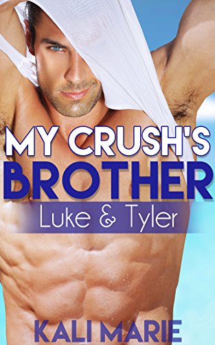 My Crush's Brother | Luke & Tyler (Gay MM First Time Erotica)