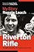 The Riverton Rifle: My Story — Straight Shooting on Hockey and on Life by Reggie Leach, Bobby Clarke