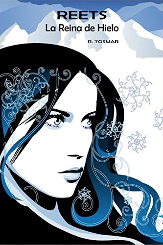 Reets: La Reina de Hielo (Saga Reets) (Volume 1) (Spanish Edition)