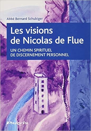 Les Visions De Nicolas De Flue Un Chemin Spirituel De Discernement Personnel Abbe Schubiger Bernard 9782880224479 Amazon Com Books