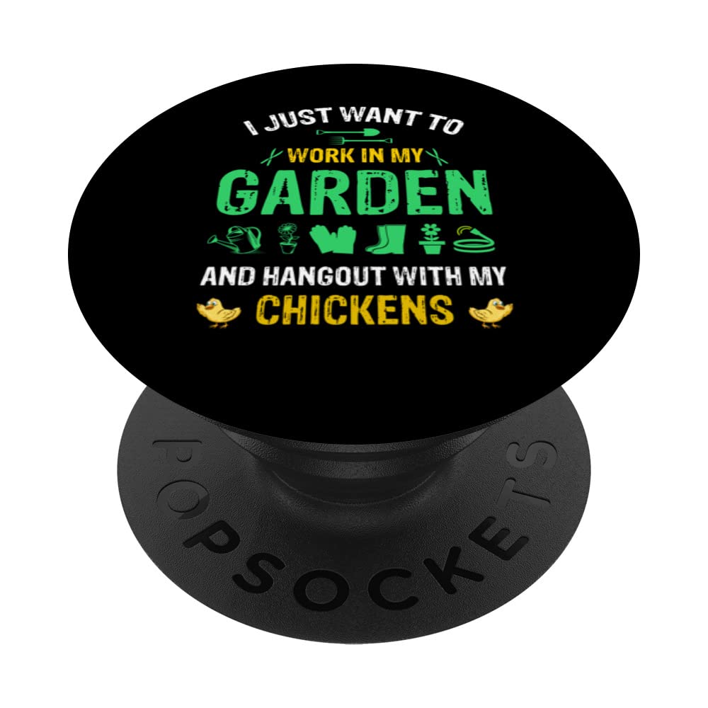 i just want to work in my garden and hangout with my chicken PopSockets Swappable PopGrip