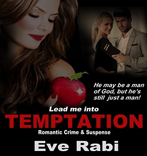 Lead me into Temptation - He may be a man  of God, but he is still just a man: A romantic suspense book about lust, betrayal and murder  (Girl on Fire Series 6)