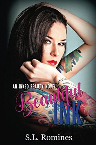 Beautiful Ink (An Inked Beauty Novel) Book One (Inked Beauty Series 1)