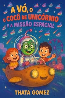 Livro A Vó, o Cocô de Unicórnio e a Missão Espacial
