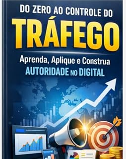 Livro Do Zero ao Controle do Tráfego: Gestão de Tráfego