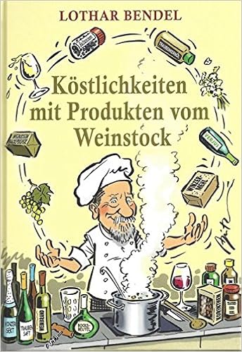 Kostlichkeiten Mit Produkten Vom Weinstock Amazon De Bendel Lothar Bucher Kostlichkeiten Mit Produkten Vom Weinstock Amazon De Bendel Lothar Bucher
