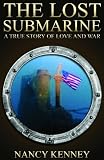 Paperback The Lost Submarine : A True Story of Love and War Book